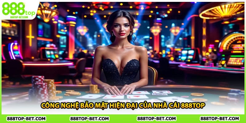 Công nghệ bảo mật hiện đại của nhà cái 888TOP