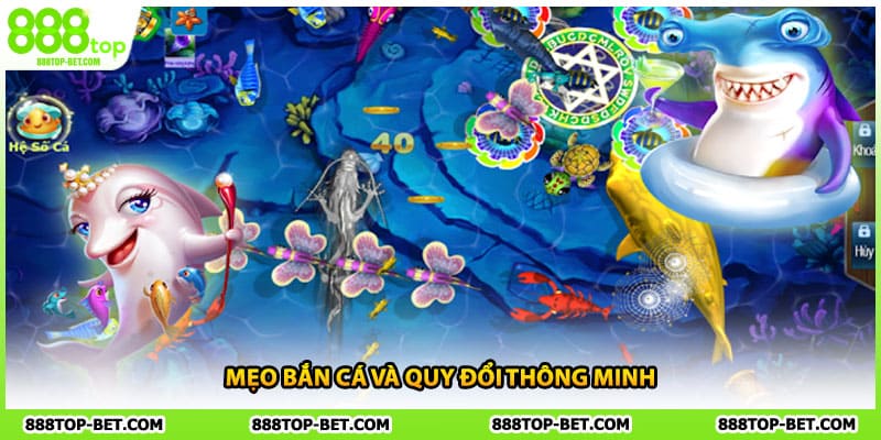 Mẹo bắn cá và quy đổi thông minh