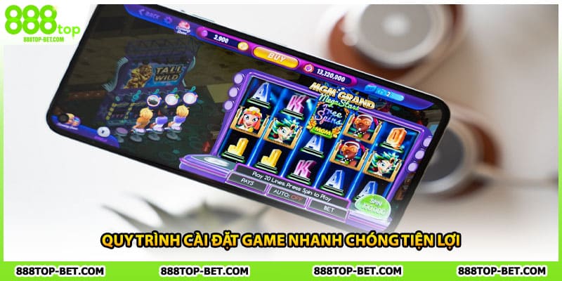 Quy trình cài đặt game nhanh chóng tiện lợi